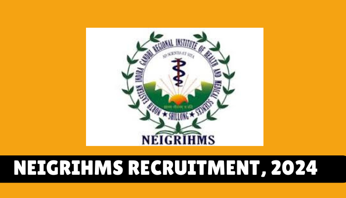 NEIGRIHMS Recruitment, 2024