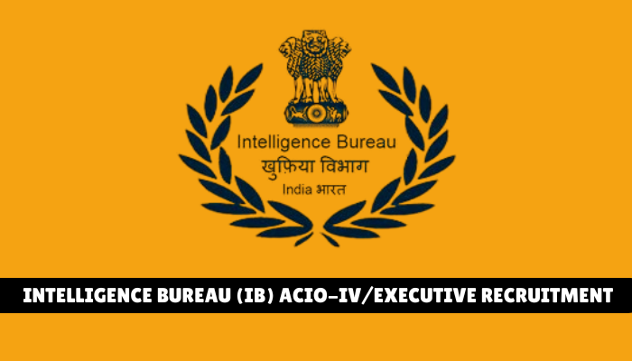 Intelligence Bureau (IB) ACIO-IV/Executive Recruitment